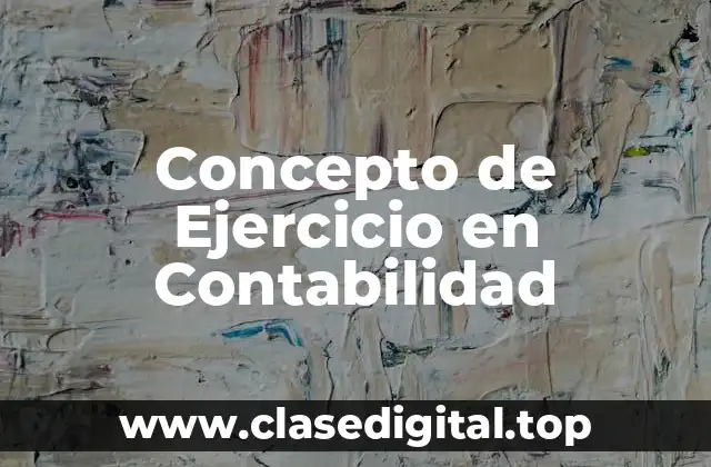 Concepto de Ejercicio en Contabilidad