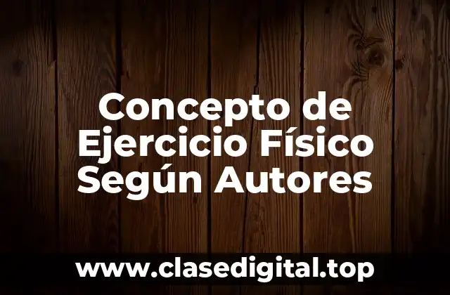 📗 Concepto de Ejercicio Físico