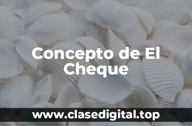 Concepto de El Cheque