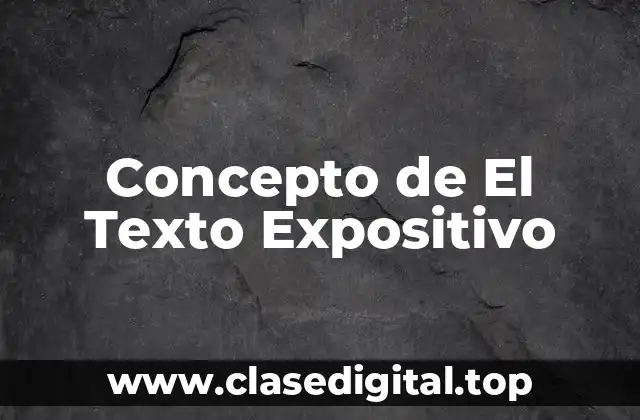 Concepto de El Texto Expositivo