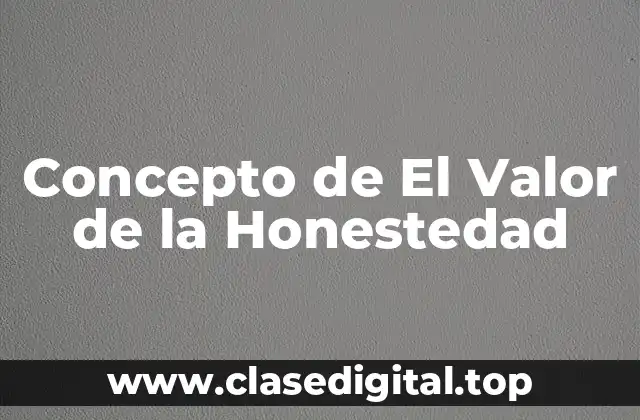 📗 Concepto de El Valor de la Honestedad