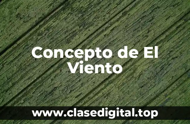 Concepto de El Viento