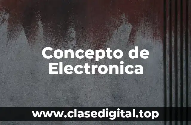 Concepto de Electronica