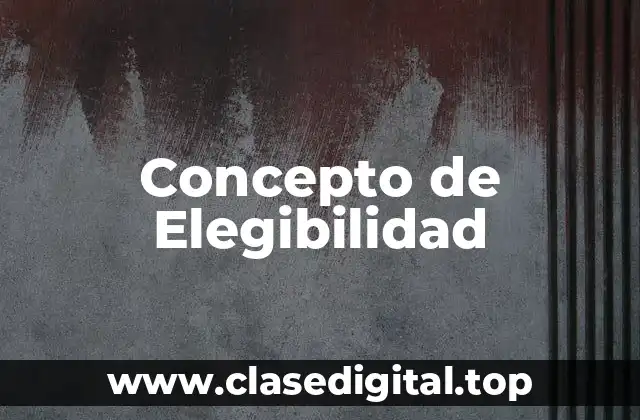 Concepto de Elegibilidad