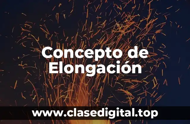 Concepto de Elongación