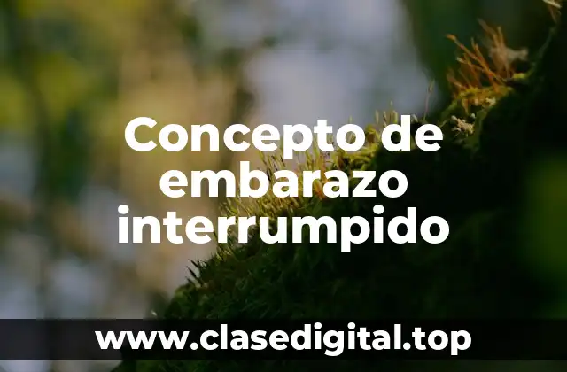 Concepto de embarazo interrumpido