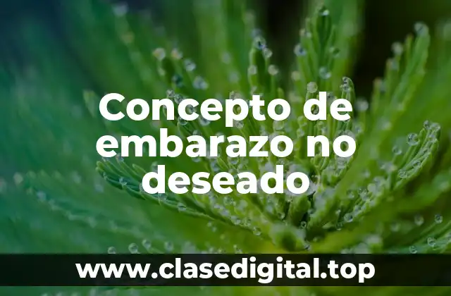 Concepto de embarazo no deseado