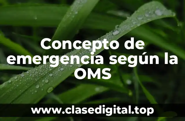 Concepto de emergencia según la OMS