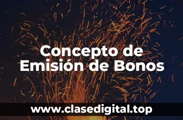 Concepto de Emisión de Bonos
