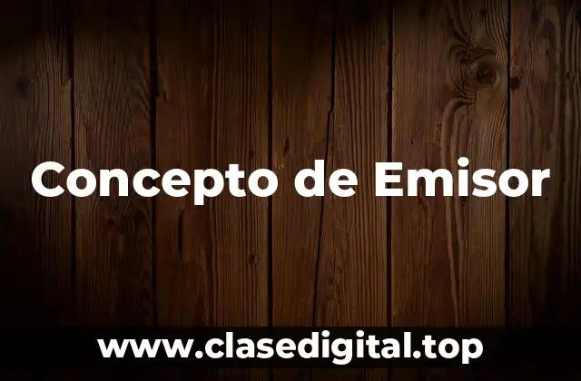 Concepto de Emisor