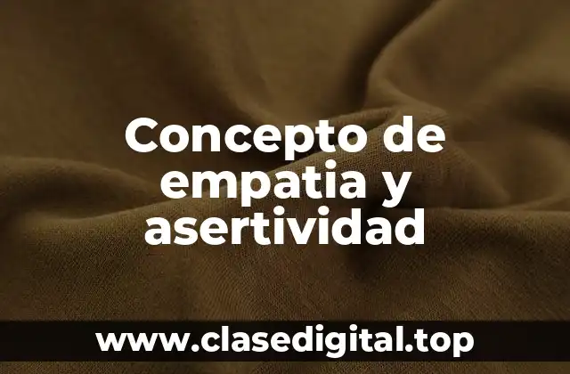 Concepto de empatia y asertividad