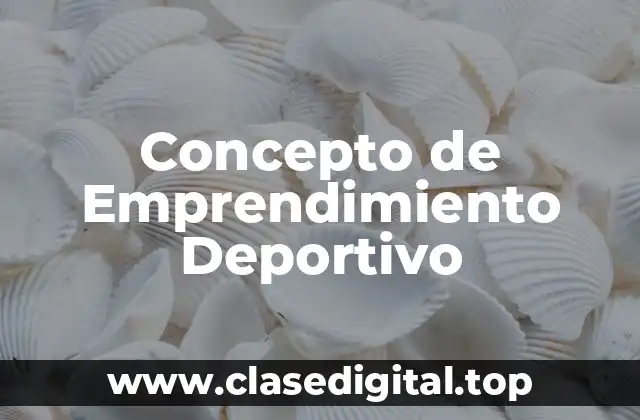 Concepto de Emprendimiento Deportivo
