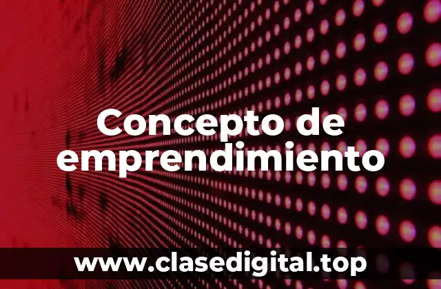 Concepto de emprendimiento