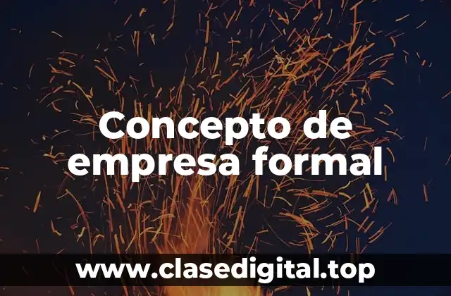 📗 Concepto de empresa formal