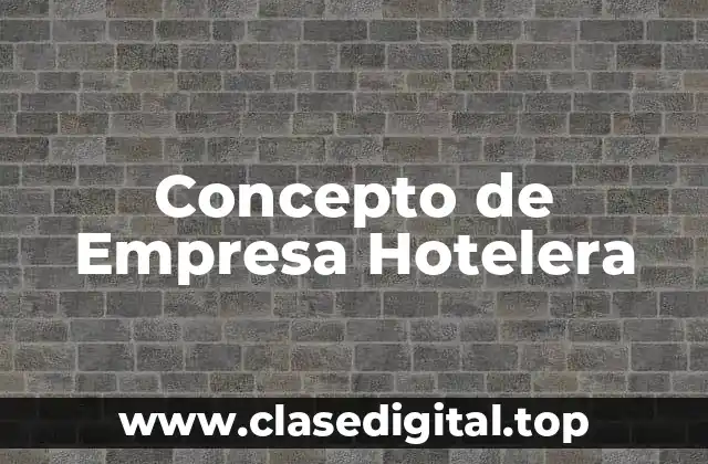 Concepto de Empresa Hotelera