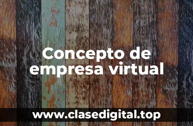 Concepto de empresa virtual
