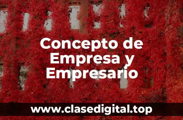 Concepto de Empresa y Empresario