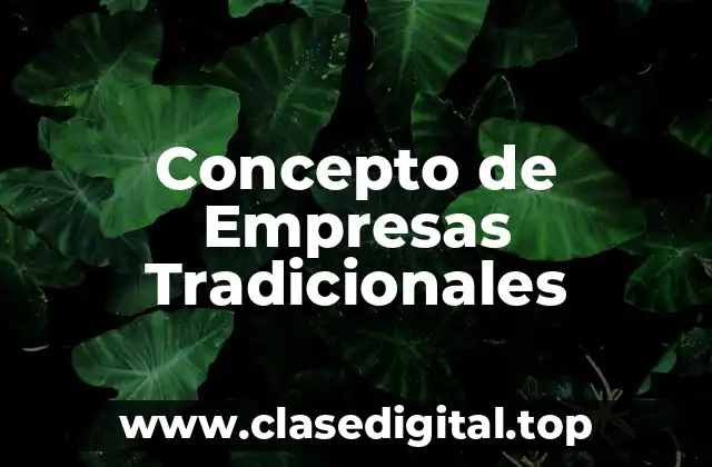 Concepto de Empresas Tradicionales