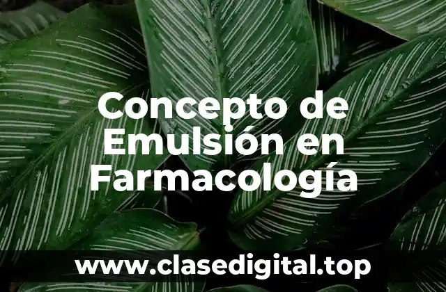 Concepto de Emulsión en Farmacología