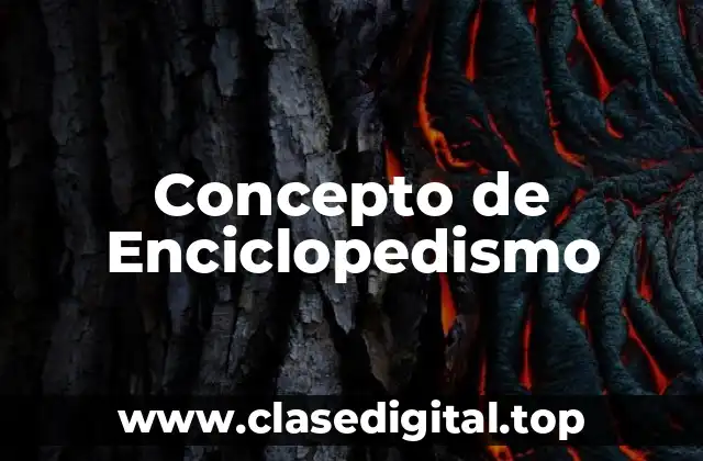 Concepto de Enciclopedismo