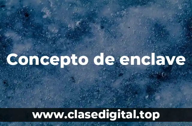Concepto de enclave