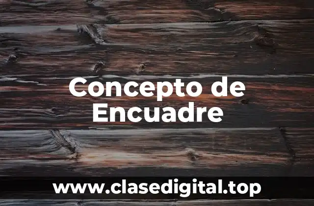 Concepto de Encuadre