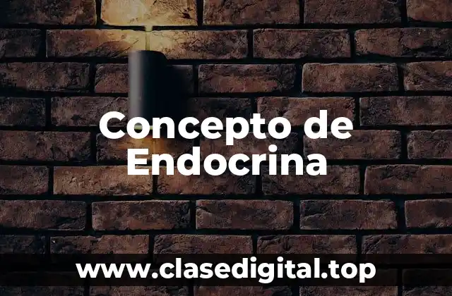 Concepto de Endocrina
