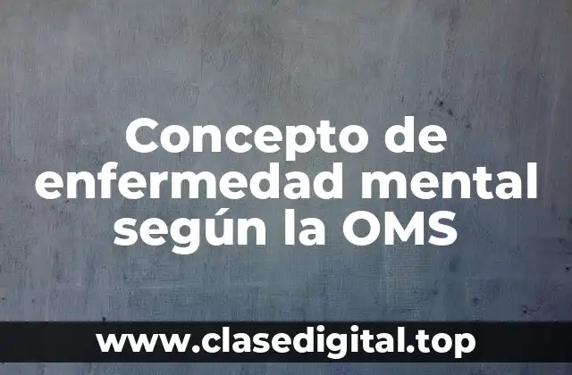 Concepto de enfermedad mental según la OMS
