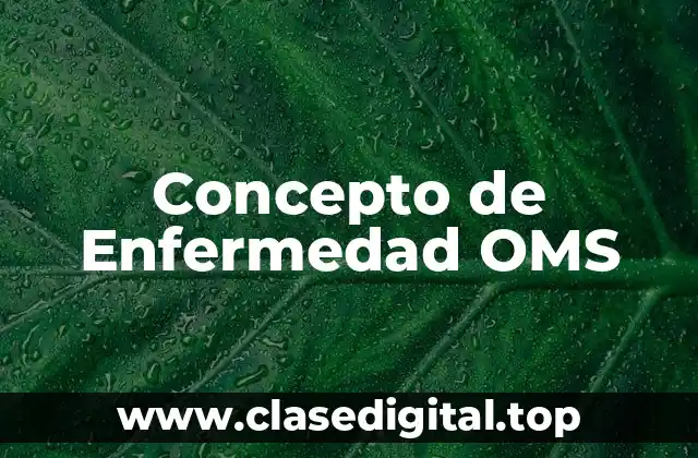 Concepto de Enfermedad OMS