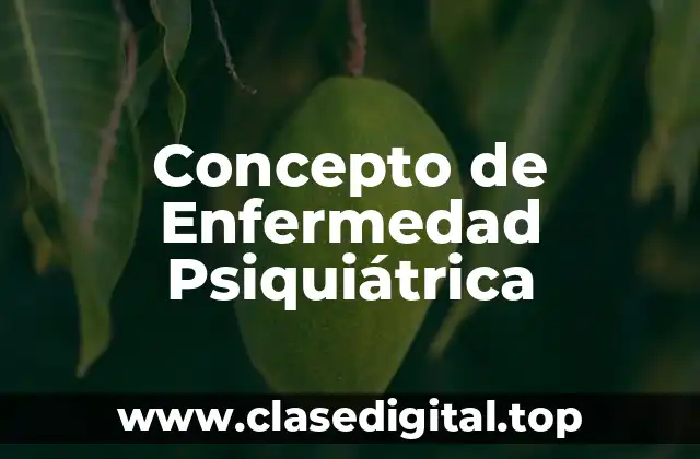 Concepto de Enfermedad Psiquiátrica
