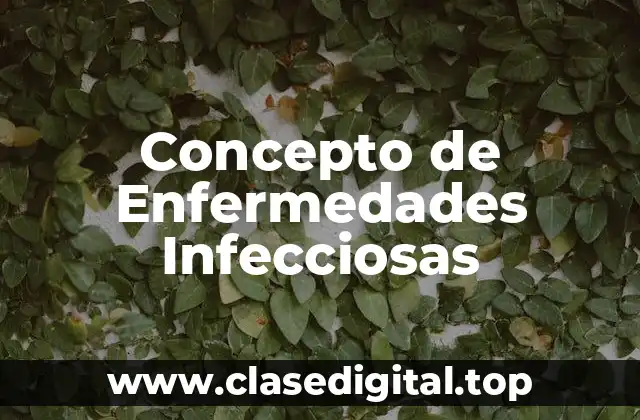 Concepto de Enfermedades Infecciosas