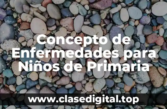 Concepto de Enfermedades para Niños de Primaria