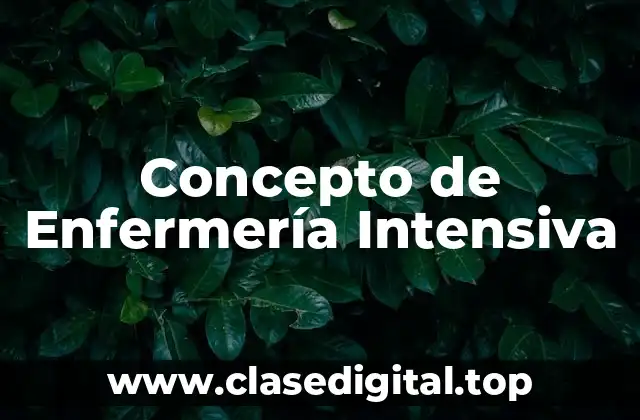 Concepto de Enfermería Intensiva