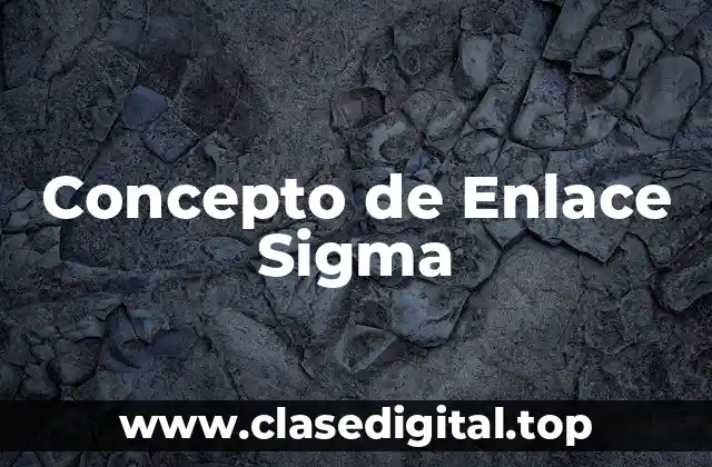 Concepto de Enlace Sigma