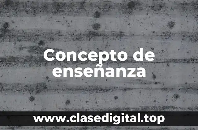 ✳️ Concepto de enseñanza