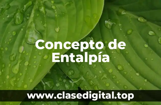Concepto de Entalpia