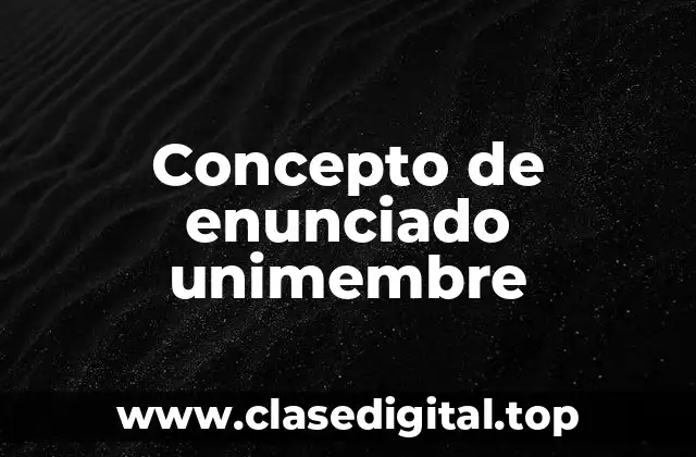 Concepto de enunciado unimembre