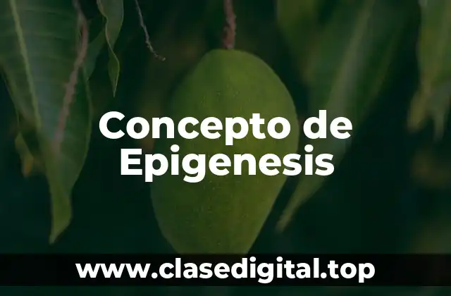 Concepto de Epigenesis