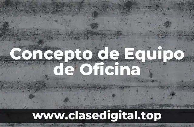 Concepto de Equipo de Oficina