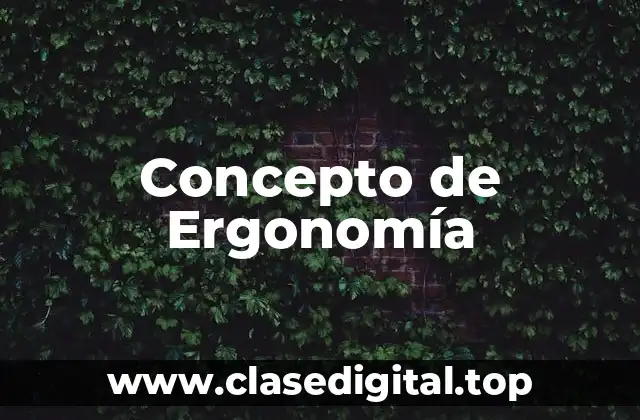 Concepto de Ergonomía