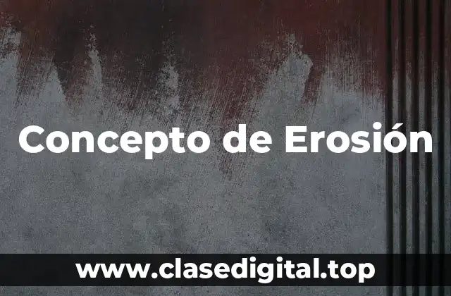 Concepto de Erosión
