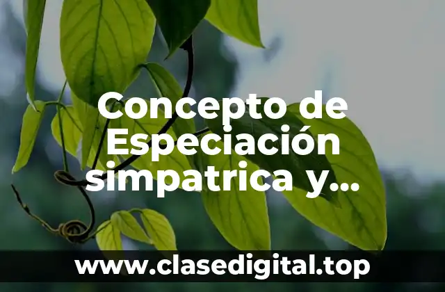 Concepto de Especiación simpatrica y ejemplos