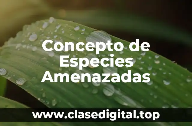 Concepto de Especies Amenazadas