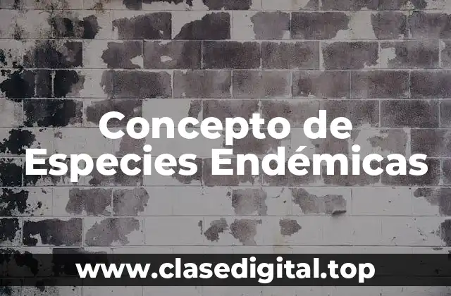 Concepto de Especies Endémicas