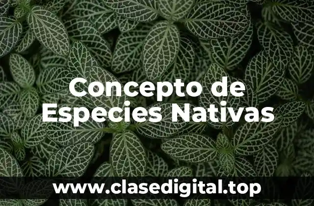 Concepto de Especies Nativas