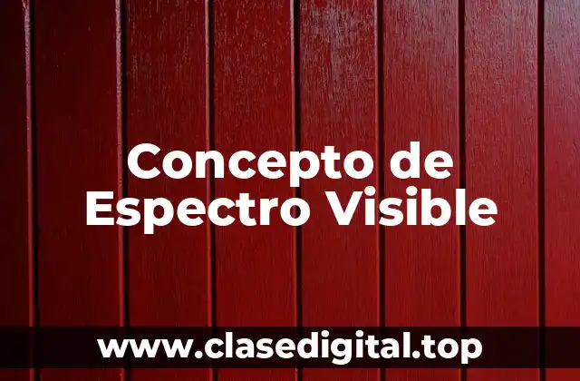 Concepto de Espectro Visible