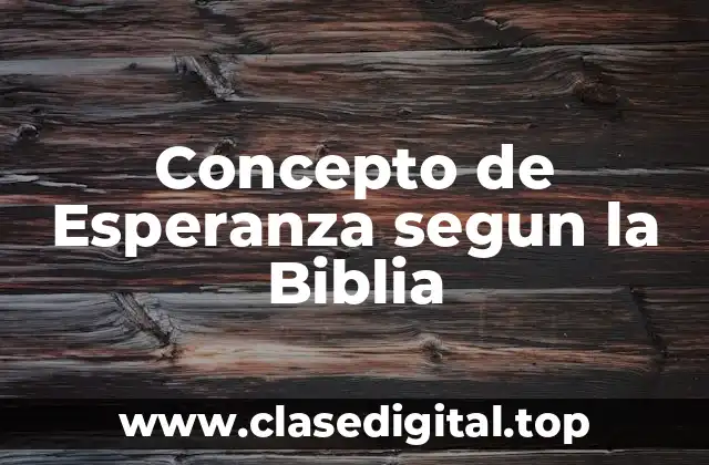 Concepto de Esperanza segun la Biblia