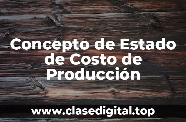 Concepto de Estado de Costo de Producción