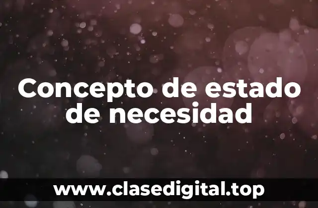 Concepto de estado de necesidad
