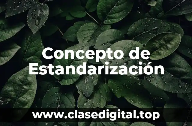 Concepto de Estandarización